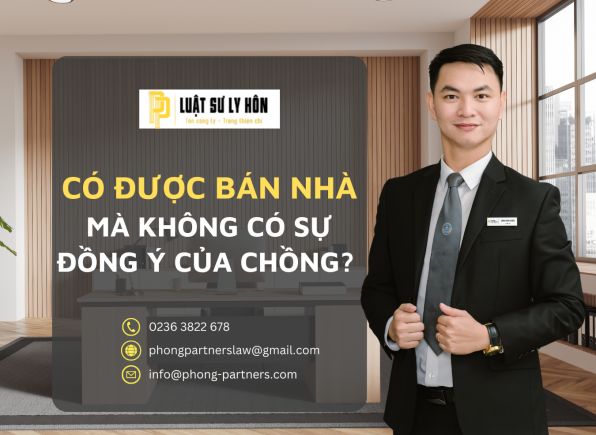 CÓ ĐƯỢC BÁN NHÀ MÀ KHÔNG CÓ CẦN SỰ ĐỒNG Ý CỦA CHỒNG?