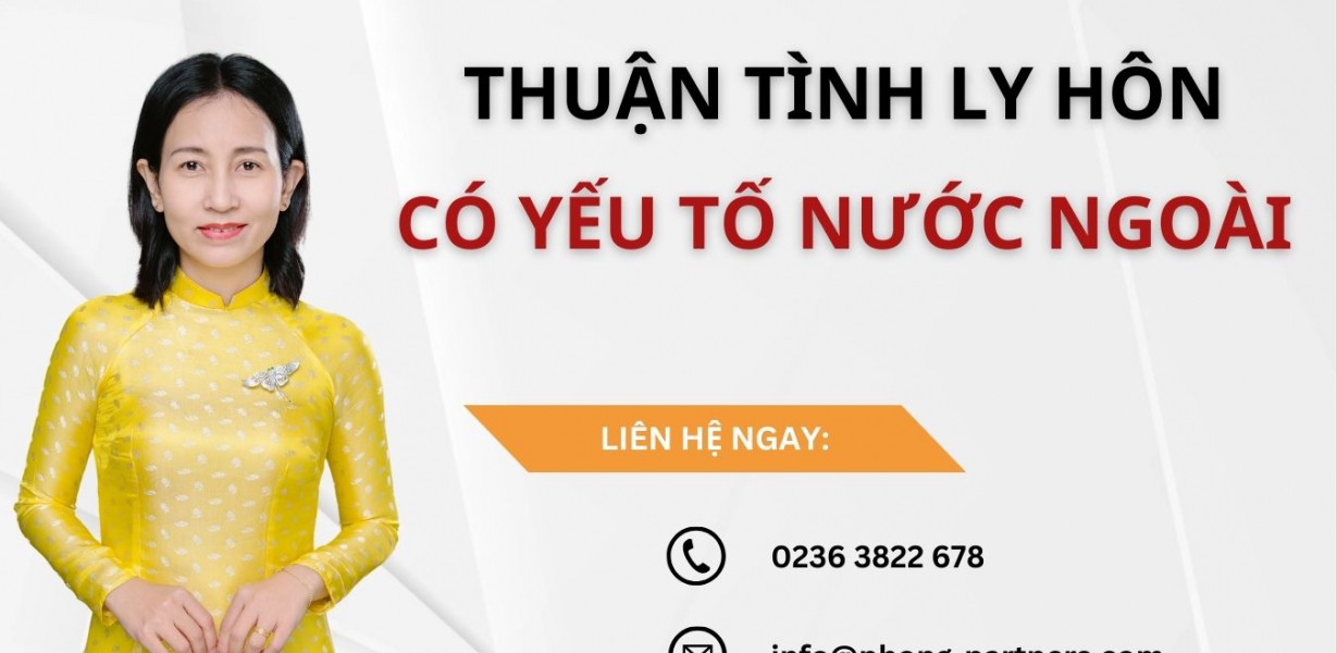 THUẬN TÌNH LY HÔN CÓ YẾU TỐ NƯỚC NGOÀI